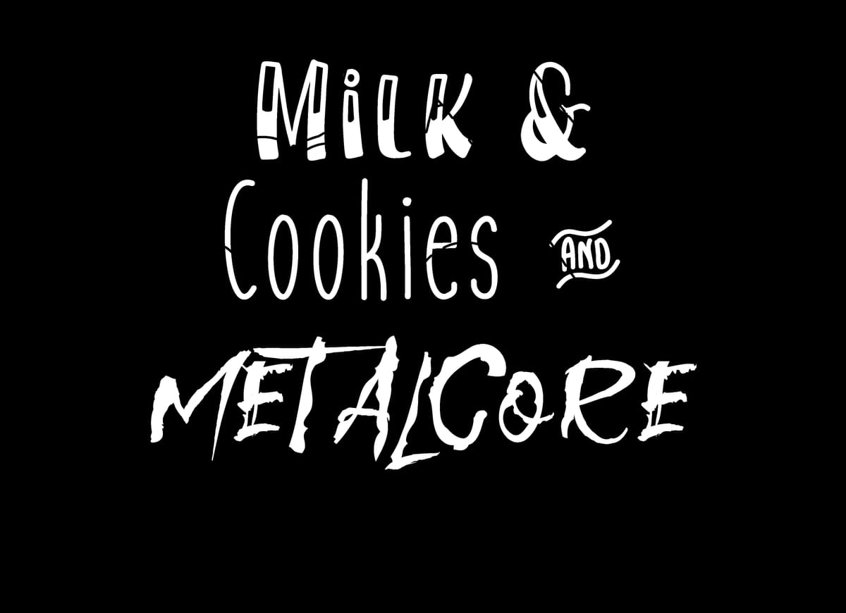 Milk & Cookies and Metalcore with Matt